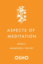 Aspects of Meditation Book 3: Awareness, the Key - Paperback