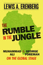 The Rumble in the Jungle: Muhammad Ali and George Foreman on the Global Stage - Paperback