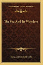The Sea and Its Wonders - Paperback