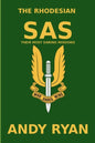 The Rhodesian SAS: Special Forces: Their Most Daring Bush War Missions - Paperback