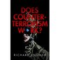 Does Counter-Terrorism Work? - Hardcover