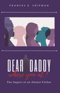 Dear Daddy, Where You At?: The Impact of An Absent Father - Paperback