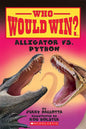 Alligator vs. Python (Who Would Win?) - Hardcover