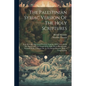 The Palestinian Syriac Version Of The Holy Scriptures: Four Recently Discovered Portions (together With Verses From The Psalms And The Gospel Of St. L - Paperback