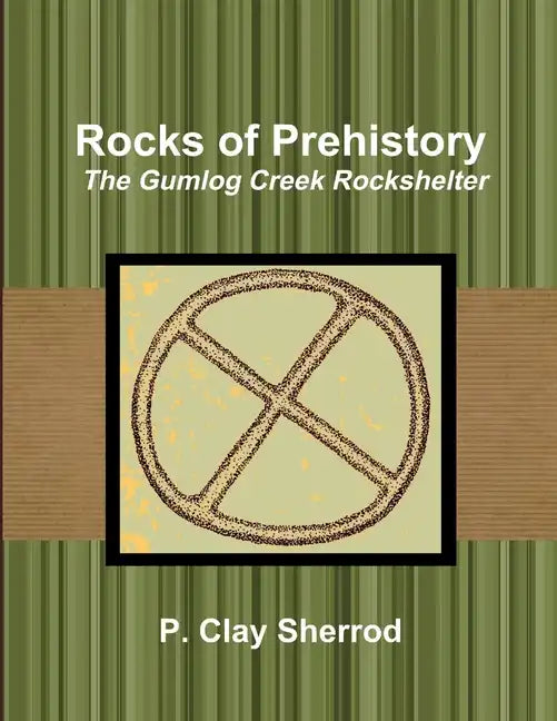 Rocks of Prehistory: The Gumlog Creek Rockshelter - Paperback