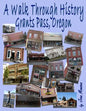 A Walk Through History, Grants Pass, Oregon - Paperback