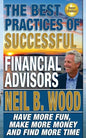 The Best Practices of Successful Financial Advisors: Have More Fun, Make More Money, and Find More Time - Paperback