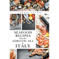 Seafood Recipes from the Adriatic Sea in Italy - Paperback