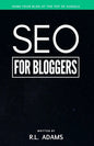 SEO for Bloggers: Learn How to Rank your Blog Posts at the Top of Google's Search Results - Paperback
