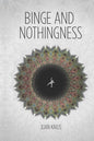 Binge and Nothingness - Paperback
