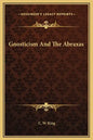 Gnosticism and the Abraxas - Hardcover