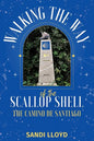 Walking the Way of the Scallop Shell: The Camino de Santiago - Paperback