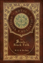 The Souls of Black Folk (Royal Collector's Edition) (Case Laminate Hardcover with Jacket) - Hardcover