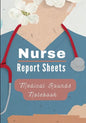 Medical Rounds Notebook with Nurse Report Sheets - Paperback