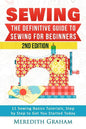 Sewing: The Definitive Guide to Sewing for Beginners - Newbies Check This Out - 11 Sewing Basics Tutorials, Step by Step to Ge - Paperback