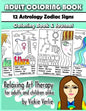 Adult Coloring Book: 12 Zodiac Astrology Signs: Relaxing Art Therapy for Adults and Children Alike - Paperback