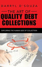 The Art of Quality Debt Collections: Exploring the Human Side of Collection - Hardcover