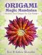 Origami Magic Mandalas: Modular Torus Designs You Can Rotate - Paperback