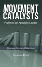 Movement Catalysts: Profile of an apostolic leader - Paperback