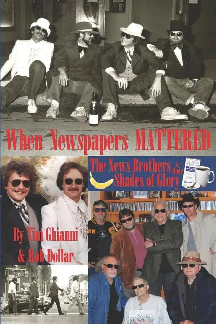 When Newspapers Mattered: The News Brothers & Their Shades of Glory - Paperback