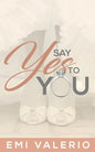 Say Yes to YOU - Paperback