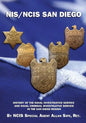 NIS/NCIS San Diego: History Of The Naval Investigative Service And Naval Criminal Investigative Service In The San Diego Region - Paperback