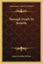 Through Death to Rebirth - Paperback