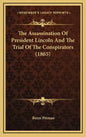 The Assassination of President Lincoln and the Trial of the Conspirators (1865) - Hardcover