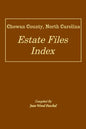 Chowan County, North Carolina Estate Files Index - Paperback