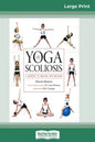 Yoga and Scoliosis: A Journey to Health and Healing (16pt Large Print Edition) - Paperback