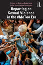 Reporting on Sexual Violence in the #Metoo Era - Paperback