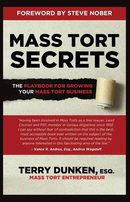 Mass Tort Secrets: The Playbook for Growing Your Mass Tort Business - Paperback