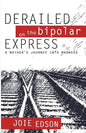 Derailed on the Bipolar Express - Paperback