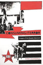 Consuming//Terror: Images of the Baader-Meinhof - Paperback