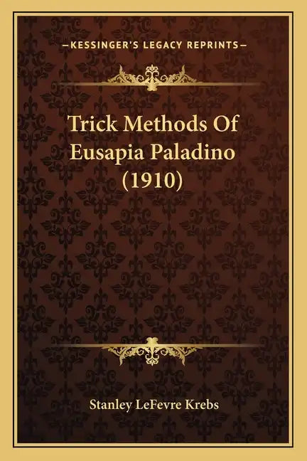Trick Methods Of Eusapia Paladino (1910) - Paperback