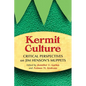 Kermit Culture: Critical Perspectives on Jim Henson's Muppets - Paperback
