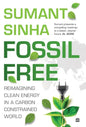 Fossil Free: Reimagining Clean Energy in a Carbon-Constrained World - Hardcover