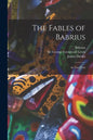 The Fables of Babrius: in Two Parts - Paperback