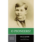 O Pioneers!: A Norton Critical Edition - Paperback