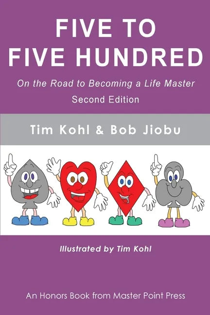 Five to Five Hundred Second Edition: On the road to becoming a life master - Paperback
