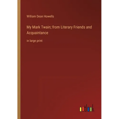 My Mark Twain; from Literary Friends and Acquaintance: in large print - Paperback