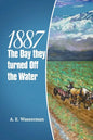 1887 the Day They Turned off the Water - Paperback