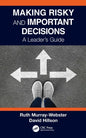 Making Risky and Important Decisions: A Leader's Guide - Paperback