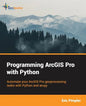 Programming ArcGIS Pro with Python - Paperback