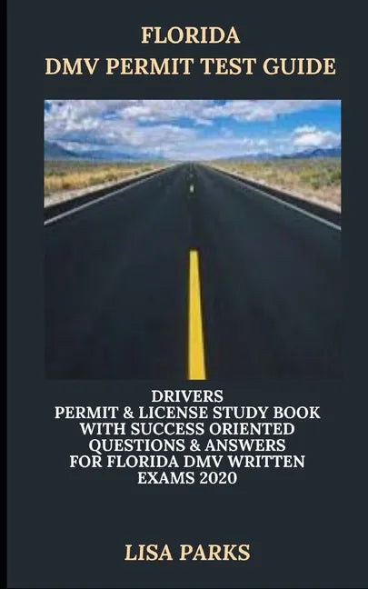 Florida DMV Permit Test Guide: Drivers Permit & License Study Book With Success Oriented Questions & Answers for Florida DMV written Exams 2020 - Paperback