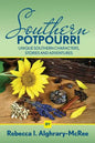 Southern Potpourri: Unique Southern characters, stories and adventures. - Paperback