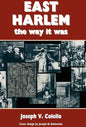 East Harlem, the Way It Was - Hardcover