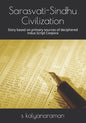 Sarasvati-Sindhu Civilization: Story based on primary sources of deciphered Indus Script Corpora - Paperback