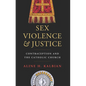 Sex, Violence, and Justice: Contraception and the Catholic Church - Paperback