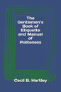 The Gentlemen's Book of Etiquette and Manual of Politeness - Paperback